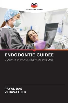 Endodontie Guidée - Payal Das,Vedavathi B - cover