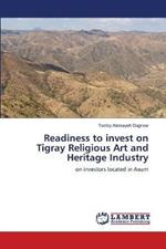 Readiness to invest on Tigray Religious Art and Heritage Industry