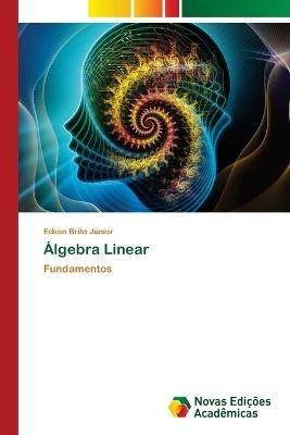 Algebra Linear - Edson Brito Junior - cover