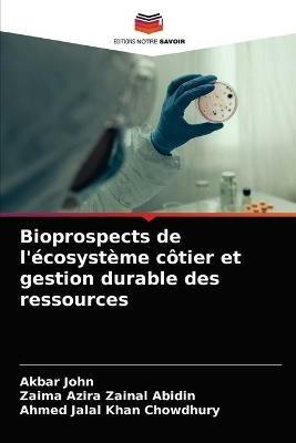 Bioprospects de l'ecosysteme cotier et gestion durable des ressources - Akbar John,Zaima Azira Zainal Abidin,Ahmed Jalal Khan Chowdhury - cover