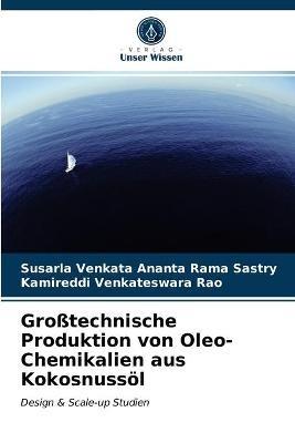 Grosstechnische Produktion von Oleo-Chemikalien aus Kokosnussoel - Susarla Venkata Ananta Rama Sastry,Kamireddi Venkateswara Rao - cover