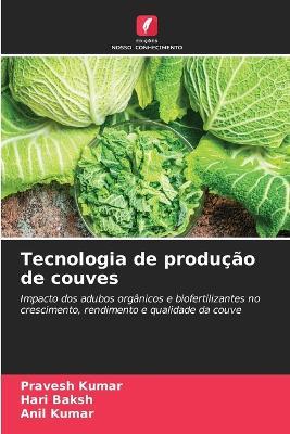 Tecnologia de produção de couves - Pravesh Kumar,Hari Baksh,Anil Kumar - cover
