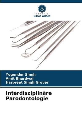 Interdisziplinäre Parodontologie - Yogender Singh,Amit Bhardwaj,Harpreet Singh Grover - cover