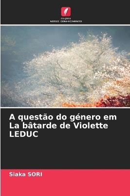 A questão do género em La bâtarde de Violette LEDUC - Siaka Sori - cover