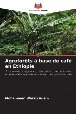 Agroforêts à base de café en Éthiopie - Mohammed Worku Adem - cover