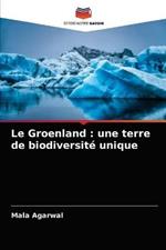 Le Groenland: une terre de biodiversite unique