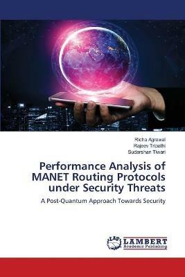 Performance Analysis of MANET Routing Protocols under Security Threats - Richa Agrawal,Rajeev Tripathi,Sudarshan Tiwari - cover