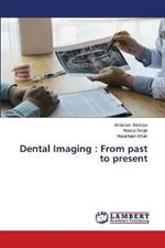 Dental Imaging: From past to present