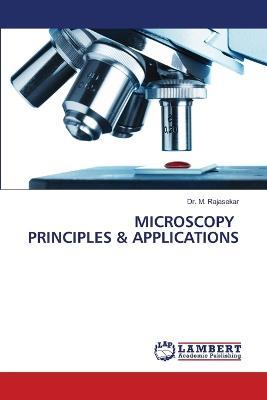 Microscopy Principles & Applications - M Rajasekar - cover