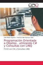 Programacion Orientada a Objetos, utilizando C# y Consultas con LINQ