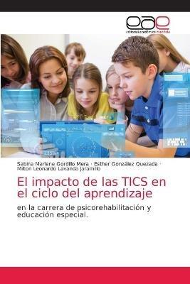 El impacto de las TICS en el ciclo del aprendizaje - Sabina Marlene Gordillo Mera,Esther Gonzalez Quezada,Milton Leonardo Lavanda - cover