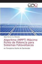 Algoritmo (MPPT) Maximo Punto de Potencia para Sistemas Fotovoltaicos