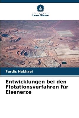 Entwicklungen bei den Flotationsverfahren für Eisenerze - Fardis Nakhaei - cover