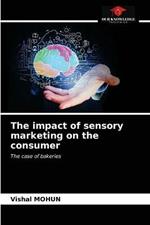 The impact of sensory marketing on the consumer