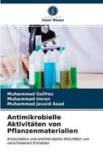 Antimikrobielle Aktivitaten von Pflanzenmaterialien