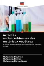 Activites antimicrobiennes des materiaux vegetaux