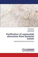 Purification of superoxide dismutase from bacterial isolate