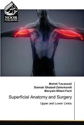Superficial Anatomy and Surgery - Mehdi Tavassoli,Siamak Ghabeli Zaherkandi,Maryam Milani Fard - cover