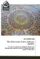 The Moroccan-Arabic Address System - Abdelfettah Araq - cover