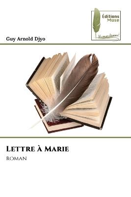Lettre à Marie - Guy Arnold Djyo - cover