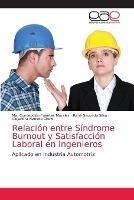 Relacion entre Sindrome Burnout y Satisfaccion Laboral en Ingenieros