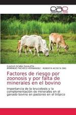Factores de riesgo por zoonosis y por falta de minerales en el bovino