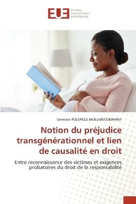 Notion du préjudice transgénérationnel et lien de causalité en droit - Germain Polepole Mulumeoderhwa - cover