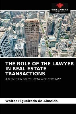 The Role of the Lawyer in Real Estate Transactions - Walter Figueiredo de Almeida - cover