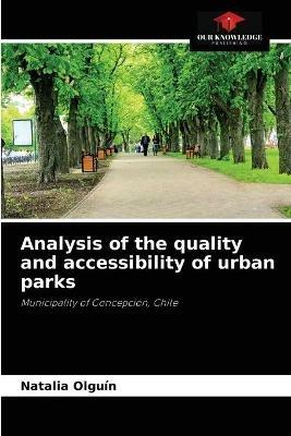 Analysis of the quality and accessibility of urban parks - Natalia Olguin - cover