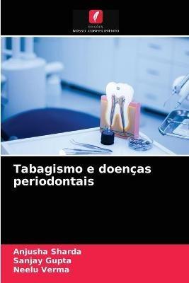 Tabagismo e doencas periodontais - Anjusha Sharda,Sanjay Gupta,Neelu Verma - cover