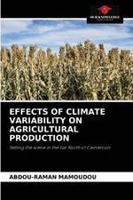 Effects of Climate Variability on Agricultural Production