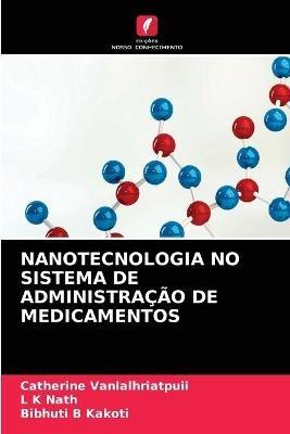 Nanotecnologia No Sistema de Administracao de Medicamentos - Catherine Vanlalhriatpuii,L K Nath,Bibhuti B Kakoti - cover