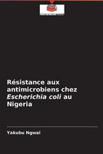 Resistance aux antimicrobiens chez Escherichia coli au Nigeria