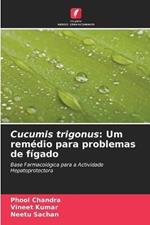 Cucumis trigonus: Um remedio para problemas de figado
