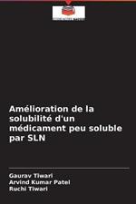 Amelioration de la solubilite d'un medicament peu soluble par SLN