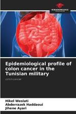 Epidemiological profile of colon cancer in the Tunisian military