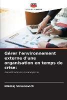 Gerer l'environnement externe d'une organisation en temps de crise