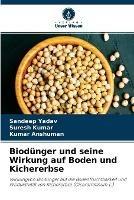 Biodunger und seine Wirkung auf Boden und Kichererbse - Sandeep Yadav,Suresh Kumar,Kumar Anshuman - cover