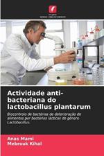 Actividade anti-bacteriana do lactobacillus plantarum