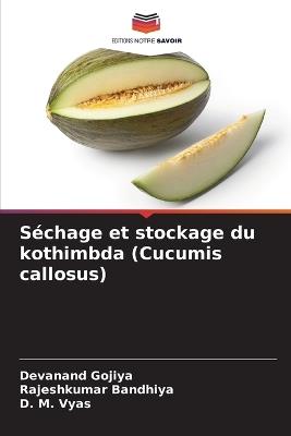 Séchage et stockage du kothimbda (Cucumis callosus) - Devanand Gojiya,Rajeshkumar Bandhiya,D M Vyas - cover