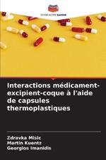 Interactions médicament-excipient-coque à l'aide de capsules thermoplastiques