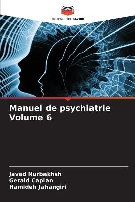Manuel de psychiatrie Volume 6 - Javad Nurbakhsh,Gerald Caplan,Hamideh Jahangiri - cover
