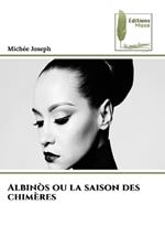 Albinòs ou la saison des chimères