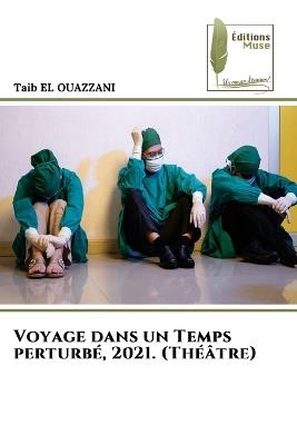 Voyage dans un Temps perturb?, 2021. (Th??tre) - Taib El Ouazzani - cover