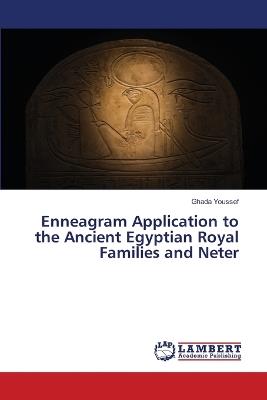 Enneagram Application to the Ancient Egyptian Royal Families and Neter - Ghada Youssef - cover