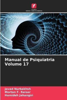 Manual de Psiquiatria Volume 17 - Javad Nurbakhsh,Morton F Reiser,Hamideh Jahangiri - cover
