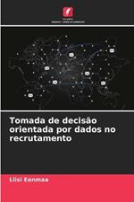 Tomada de decisao orientada por dados no recrutamento