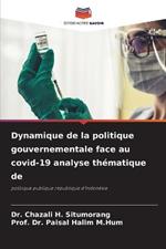 Dynamique de la politique gouvernementale face au covid-19 analyse thematique de