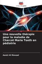 Une nouvelle therapie pour la maladie de Charcot Marie Tooth en pediatrie