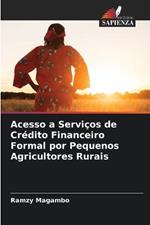 Acesso a Servicos de Credito Financeiro Formal por Pequenos Agricultores Rurais